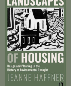 Landscapes of Housing: Design and Planning in the History of Environmental Thought, 1st Edition eBook