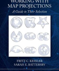 Working with Map Projections: A Guide to their Selection, 1st Edition eBook