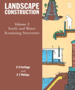 Landscape Construction: Volume 3: Earth and Water Retaining Structures, 1st Edition eBook