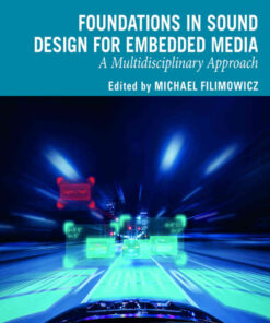 Foundations in Sound Design for Embedded Media: A Multidisciplinary Approach eBook
