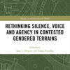 Rethinking Silence, Voice and Agency in Contested Gendered Terrains: Beyond the Binary, 1st Edition eBook
