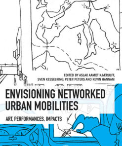 Envisioning Networked Urban Mobilities: Art, Performances, Impacts, 1st Edition eBook