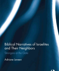 Biblical Narratives of Israelites and their Neighbors: Strangers at the Gate, 1st Edition eBook