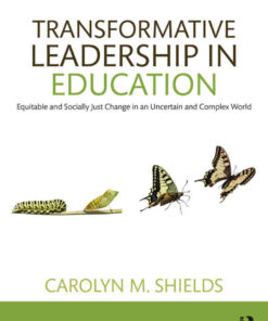 Transformative Leadership in Education: Equitable and Socially Just Change in an Uncertain and Complex World, 2nd Edition eBook