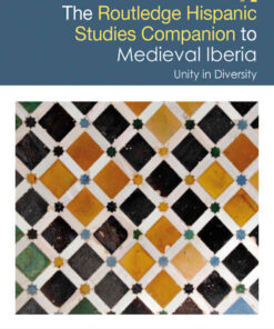 The Routledge Hispanic Studies Companion to Medieval Iberia: Unity in Diversity, 1st Edition eBook