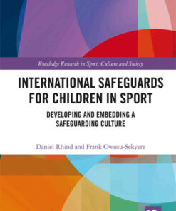International Safeguards for Children in Sport: Developing and Embedding a Safeguarding Culture, 1st Edition eBook