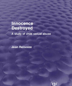 Innocence Destroyed: A Study of Child Sexual Abuse, 1st Edition eBook
