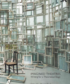 Imagined Theatres: Writing for a Theoretical Stage, 1st Edition eBook