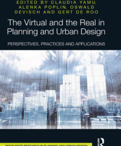 The Virtual and the Real in Planning and Urban Design: Perspectives, Practices and Applications, 1st Edition eBook
