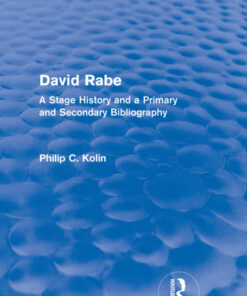 Routledge Revivals: David Rabe (1988): A Stage History and a Primary and Secondary Bibliography, 1st Edition eBook