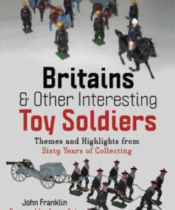 Britains and Other Interesting Toy Soldiers: Themes and Highlights from Sixty Years of Collecting eBook