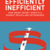 Efficiently Inefficient: How Smart Money Invests and Market Prices Are Determined eBook