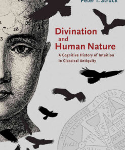 Divination and Human Nature: A Cognitive History of Intuition in Classical Antiquity eBook