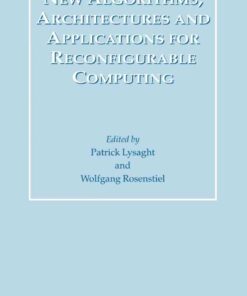 New Algorithms, Architectures and Applications for Reconfigurable Computing, 1st Edition eBook