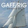 The Gaff Rig Handbook: History, Design, Techniques, Developments eBook
