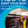 How to Paint Your Boat: Painting, Varnishing , Antifouling eBook