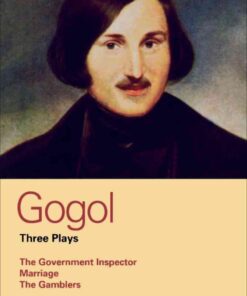 Gogol Three Plays: The Government Inspector; Marriage; The Gamblers, 1st Edition eBook