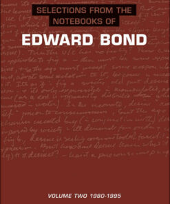 Selections from the Notebooks Of Edward Bond: Volume 2 1980-1995, 1st Edition eBook