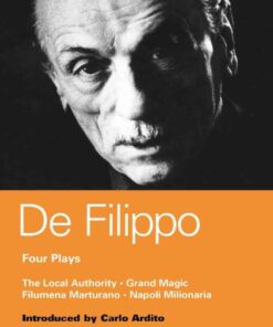 De Filippo Four Plays: The Local Authority; Grand Magic; Filumena; Marturano, 1st Edition eBook
