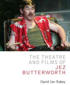 The Theatre and Films of Jez Butterworth, 1st Edition eBook