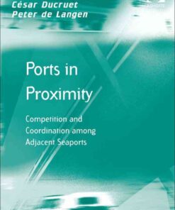 Ports in Proximity: Competition and Coordination among Adjacent Seaports eBook