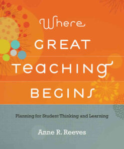 Where Great Teaching Begins: Planning for Student Thinking and Learning eBook