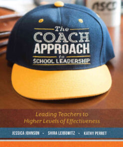 The Coach Approach to School Leadership: Leading Teachers to Higher Levels of Effectiveness, 1st Edition eBook