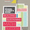 The School Leader’s Guide to Building and Sustaining Math Success eBook