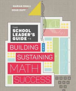 The School Leader’s Guide to Building and Sustaining Math Success eBook