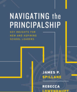 Navigating the Principalship: Key Insights for New and Aspiring School Leaders eBook