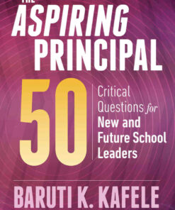 The Aspiring Principal 50: Critical Questions for New and Future School Leaders eBook