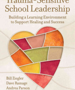Trauma-Sensitive School Leadership: Building a Learning Environment to Support Healing and Success eBook