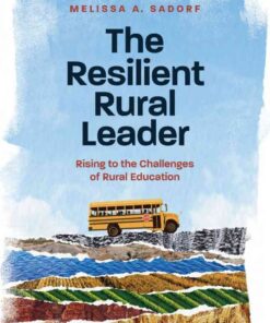 The Resilient Rural Leader: Rising to the Challenges of Rural Education eBook
