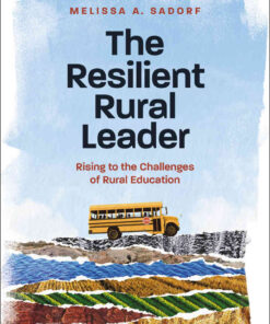 The Resilient Rural Leader: Rising to the Challenges of Rural Education eBook