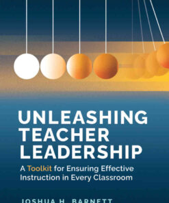 Unleashing Teacher Leadership: A Toolkit for Ensuring Effective Instruction in Every Classroom eBook