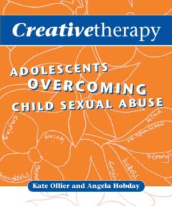 Creative Therapy: Adolescents Overcoming Child Sexual Abuse eBook
