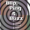 Blip, Ping, and Buzz: Making Sense of Radar and Sonar eBook