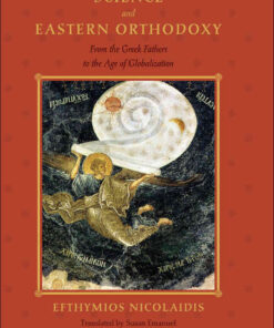 Science and Eastern Orthodoxy: From the Greek Fathers to the Age of Globalization eBook
