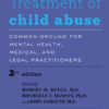 Treatment of Child Abuse: Common Ground for Mental Health, Medical, and Legal Practitioners, 2nd Edition eBook PublisherPublished by JHUP