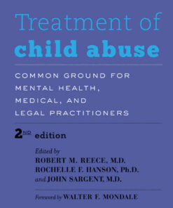 Treatment of Child Abuse: Common Ground for Mental Health, Medical, and Legal Practitioners, 2nd Edition eBook PublisherPublished by JHUP