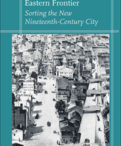 City Building on the Eastern Frontier: Sorting the New Nineteenth-Century City eBook