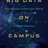 Big Data on Campus: Data Analytics and Decision Making in Higher Education eBook