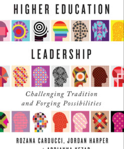 Higher Education Leadership: Challenging Tradition and Forging Possibilities eBook