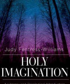 Holy Imagination: A Literary and Theological Introduction to the Whole Bible eBook