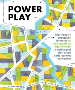 Power Play: Explorando y empujando fronteras en una escuela en Tejas through a multilingual play-based early learning curriculum, 1st Edition eBook