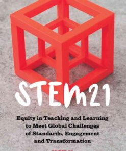 STEM21: Equity in Teaching and Learning to Meet Global Challenges of Standards, Engagement and Transformation, 1st Edition eBook