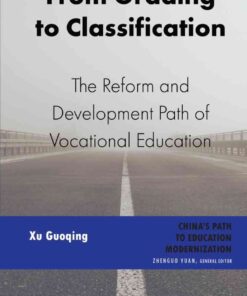 From Grading to Classification: The Reform and Development Path of Vocational Education, 1st Edition eBook