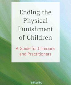 Ending the Physical Punishment of Children: A Guide for Clinicians and Practitioners eBook