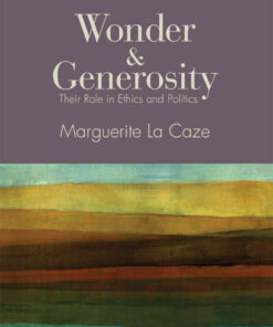 Wonder and Generosity: Their Role in Ethics and Politics eBook