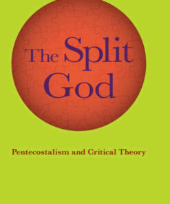 The Split God: Pentecostalism and Critical Theory eBook